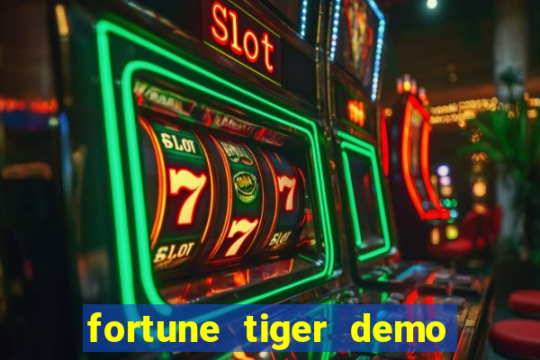 fortune tiger demo aposta de 500